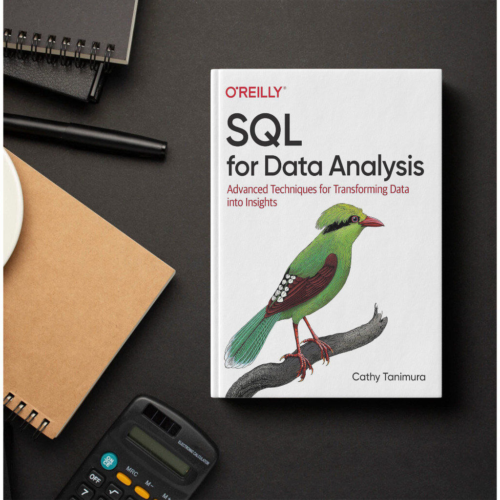 SQL สําหรับการวิเคราะห์ข้อมูล: เทคนิคขั้นสูงสําหรับการเปลี่ยนข้อมูลให้เป็น Insights - Cathy Tanimura