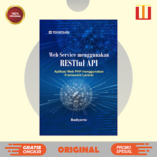 บริการเว็บโดยใช้ API ที่แปลกประหลาด; แอปพลิเคชั่นเว็บ PHP การใช้โครง Laravel - Badiyanto - ต้นฉบับ