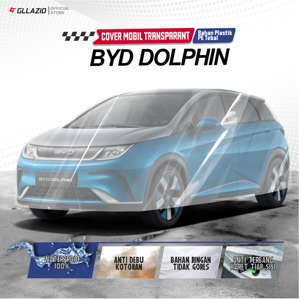 BYD Dolphin Transparent Car Body Cover / BYD Dolphin Plastic Car Cover / ผ้าห่ม BYD Dolphin 2024 202