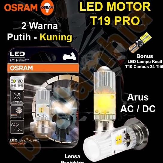 OSRAM T19 PRO รถจักรยานยนต์ LED สีขาวสีเหลือง 2 สีสําหรับ Underbone และ Automatic H6 M5 T19 พร้อมส่ง