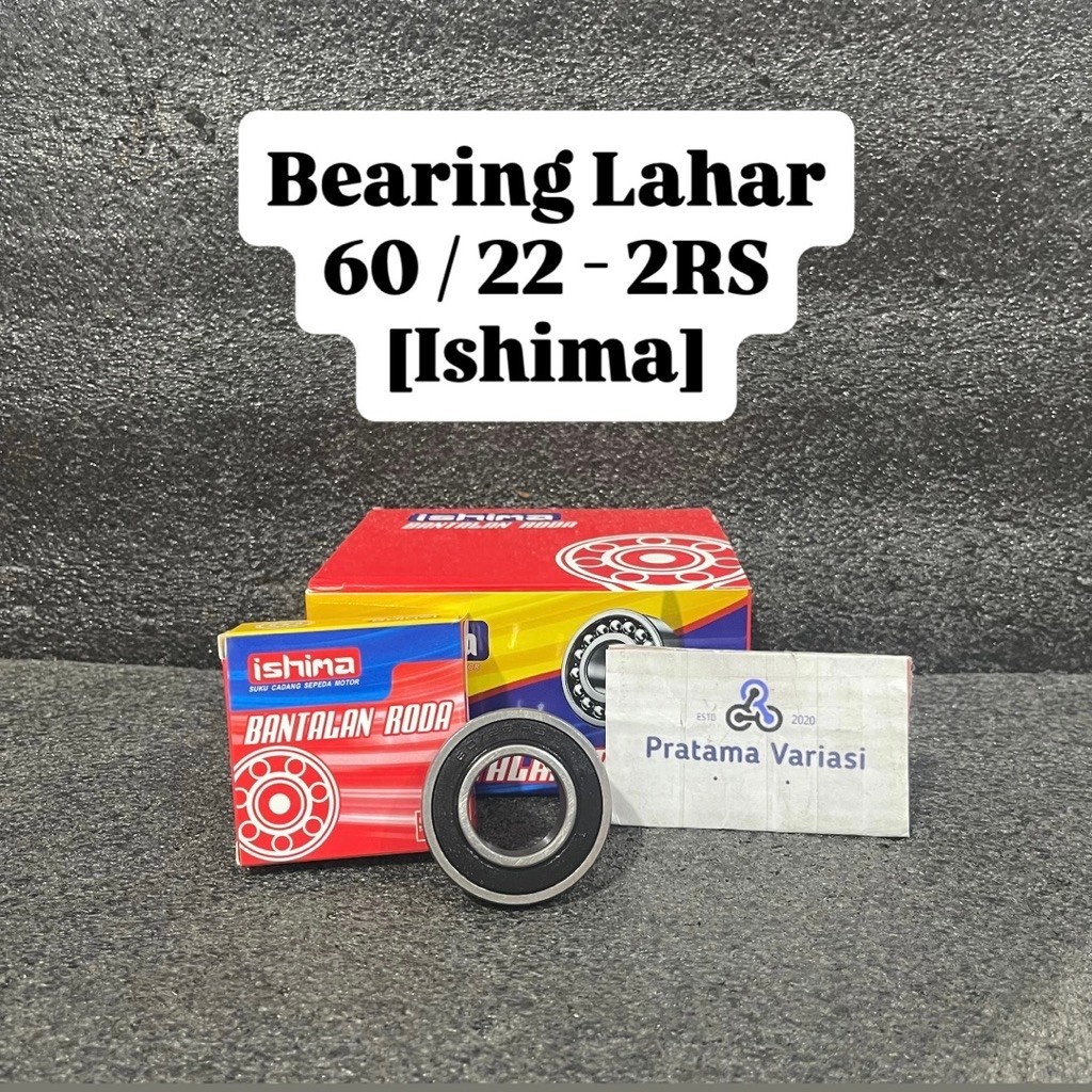 [Ishima] Lahar Bearing 60/22 -2RS ซีลยางคู่