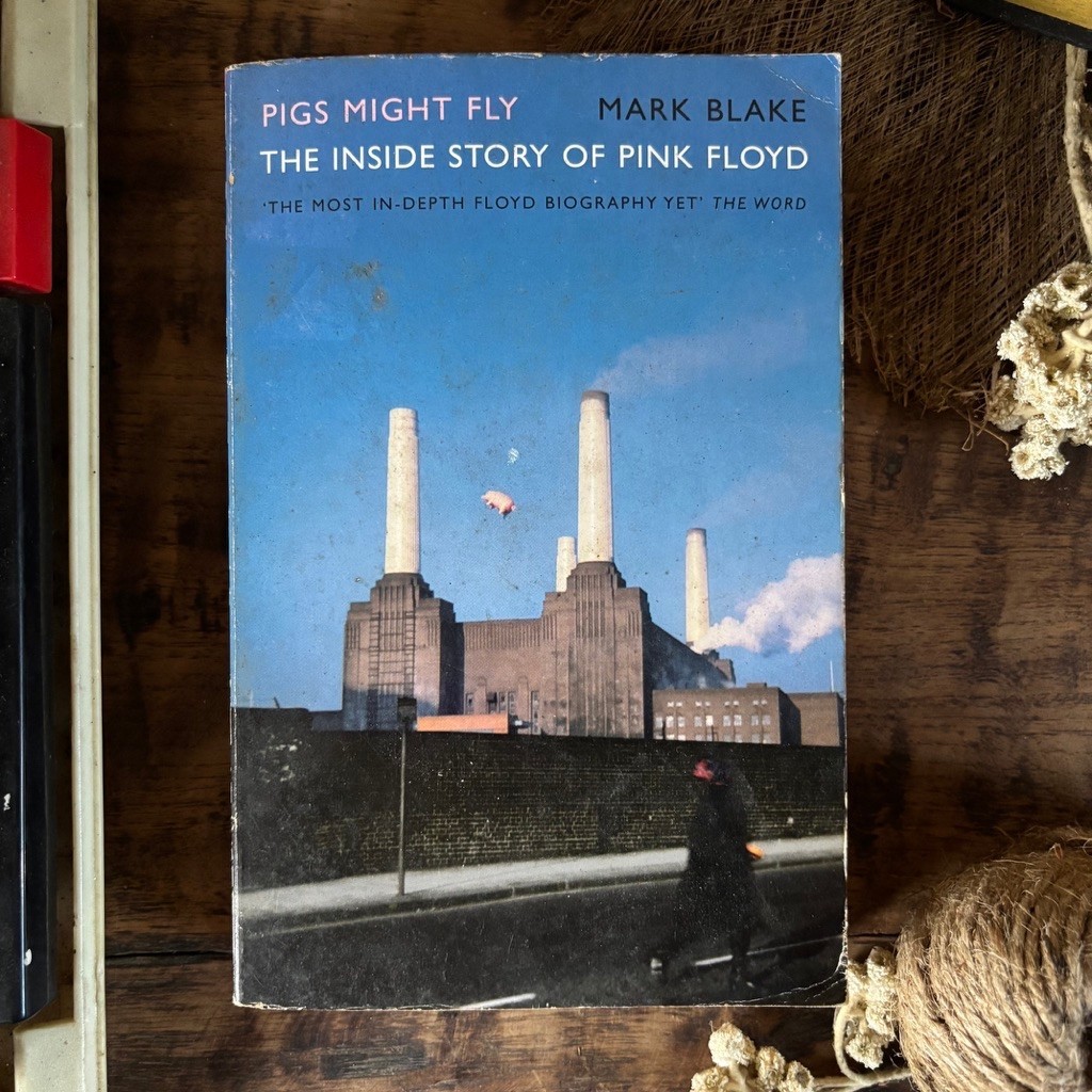 PIGS MIGHT FLY : The Inside Story Of Pink Floyd [ORIGINAL]