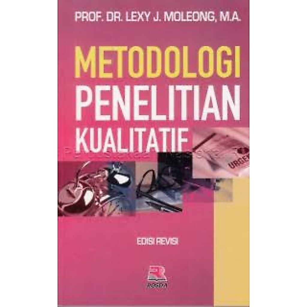 QUALITATIVE RESEARCH METHODOLOGY PROF LEXI MOLEONG