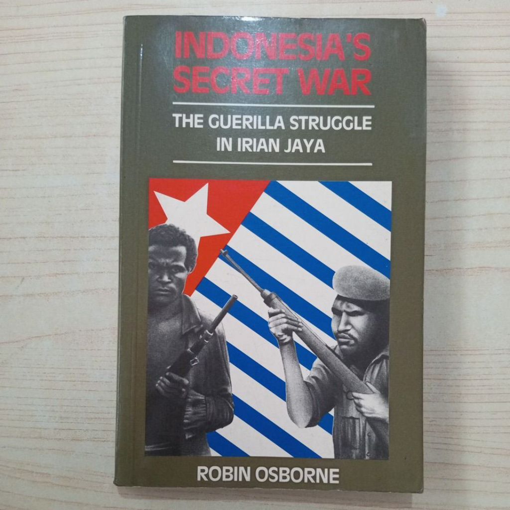 INDONESIAN BOOK SECRET WAR THE GUERLAIN SRUGGLE ใน IRIAN JAYA โดย ROBIN OSBORNE