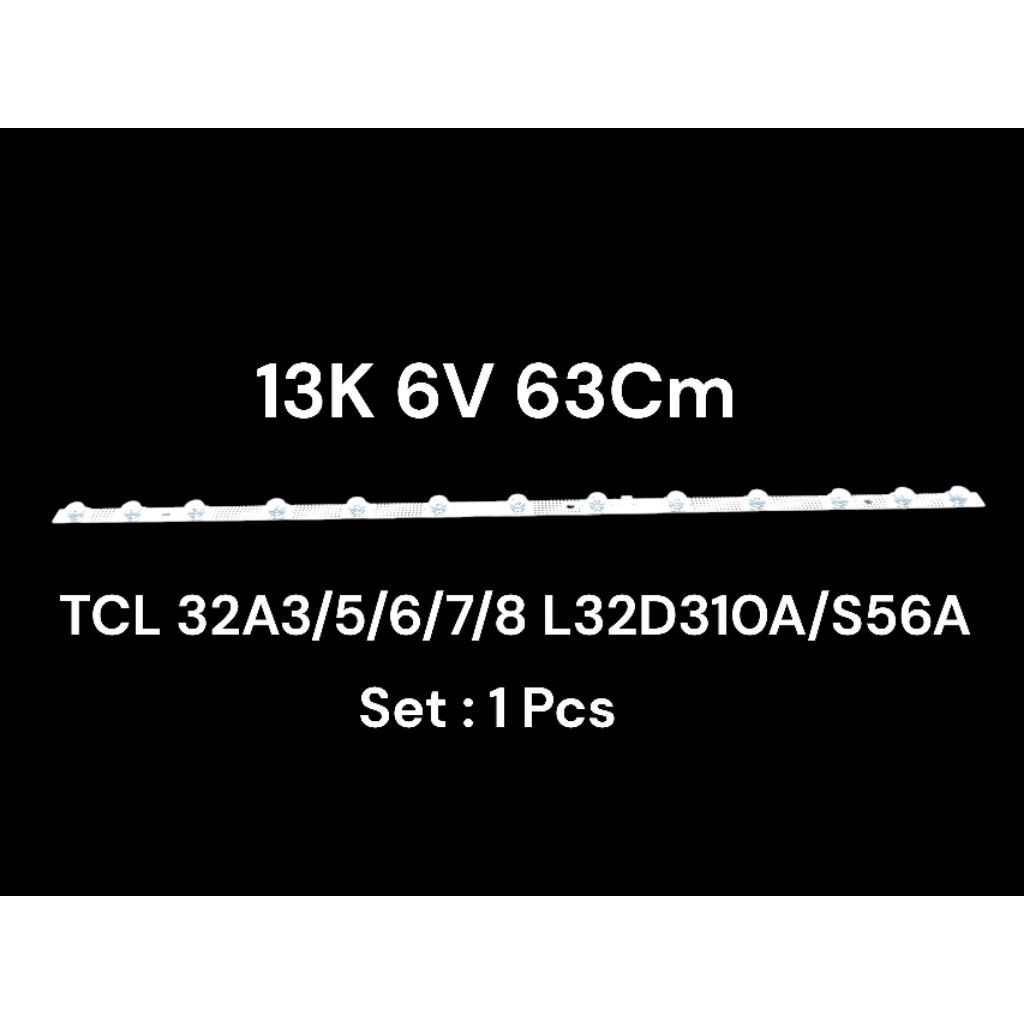 BL BACKLIGHT TV LED TCL 32 INCH 32A3- 32A5- 32A7- 32A6- 32A8 L32D310A- L32S65A BACKLIGHT TV LED 32 น