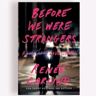 Before We Were Strangers เรื่องราวความรัก โดย Renee Carlino