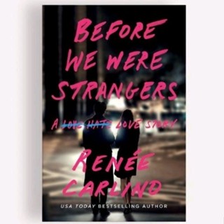 Before We Were Strangers เรื่องราวความรัก โดย Renee Carlino