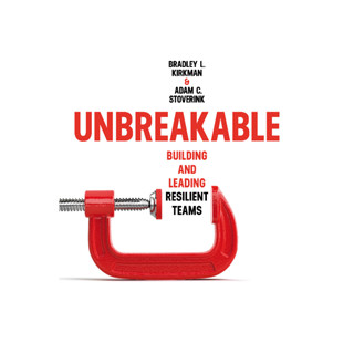 Bradley L. หนังสือ. Kirkman, Adam Stoverink - Unbreakable_ Building and Leading ทีมที่ยืดหยุ่น