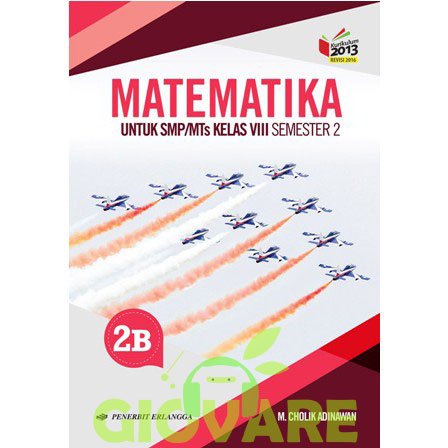 CLASS 8 MATHEMATICS BOOK STER 2 RALANGGA CURRICUM 2013 | JUNIOR HIGH SCHOOL MATHEMATICS JL. 2B/K13N