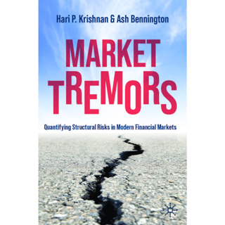 ป. หนังสือวัน P. Krishnan - Market Tremors_ Quantifying ความเสี่ยงโครงสร้างในตลาดการเงินสมัยใหม่ - Macmillan (2020)