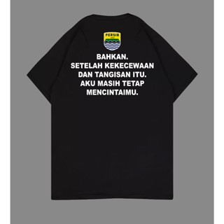 เสื้อยืดลําลอง แขนสั้น พิมพ์ลายทีมชาติฟุตบอล persib Even After That Disappointment