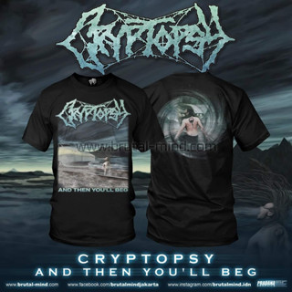 เสื้อยืด พิมพ์ลาย CRYPTOPSY - And Then Youll Beg