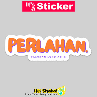 สติกเกอร์ไวนิล Heishaka Slowly Troops Loro Ati กันน้ํา สําหรับติดตกแต่ง