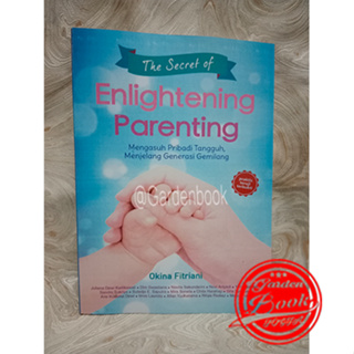 หนังสือ The Secret Of Enlightening Parenting Book: Tough Personal Care, Ahead Of The Brilliant Generation โดย Okina Fitriani