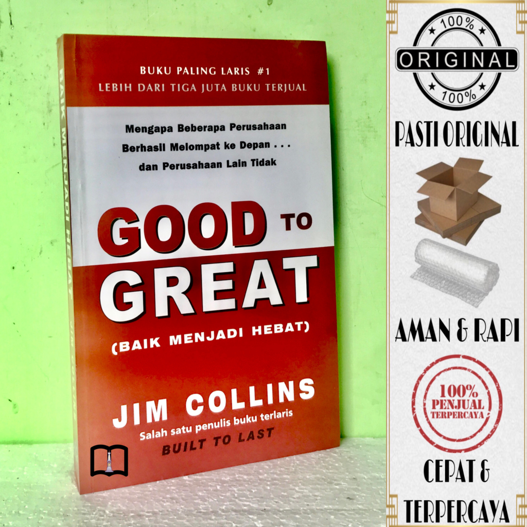 Good To Great Book - Good To Be Great - Jim Collins