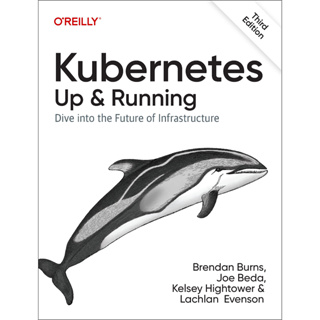 Kubernetes: Up and Running: ดําน้ําในอนาคตของโครงสร้างพื้นฐาน รุ่นที่ 3