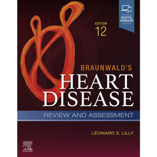 หนังสือยาโรคหัวใจและหลอดเลือด รุ่นที่ 12 ของ Braunwalds Heart Disease Review and Assessment: A Companion to Braunwalds Heart Disease by Leonard