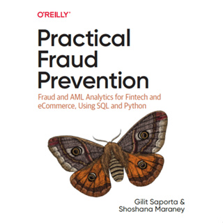 การป้องกันการฉ้อโกงในทางปฏิบัติ: การวิเคราะห์การฉ้อโกงและ AML สําหรับการค้า Fintech และ eCommerce ใช้ SQL และ Python รุ่นที่ 1