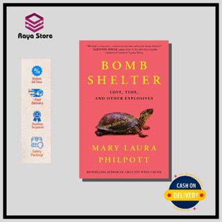 Bomb Shelter: Love, Time, and Other Explosives โดย Mary Laura Philpott - ภาษาอังกฤษ