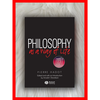 Philosophy as a Way of Life โดย Pierre Hadot HARDCOVER