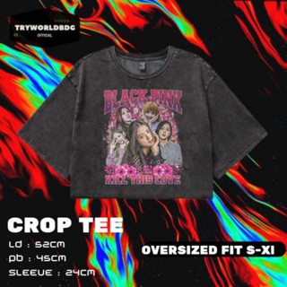 Tryworldbdg OFFICIAL "BLACKPINK" CROP TOP OVERSIZED | เสื้อครอป โชว์หลัง | เสื้อยืด พิมพ์ลาย Blackpink KILL THIS LOVE WASHING VINTAGE TEE CROP TOP สําหรับผู้ชาย