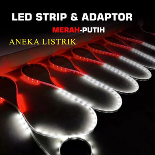 LAMPU LED STRIP SELANG MERAH PUTIH 3528 2835 220V + ADAPTOR 10M OUTDOOR LED STRIP AGUSTUS LAMPU HIAS