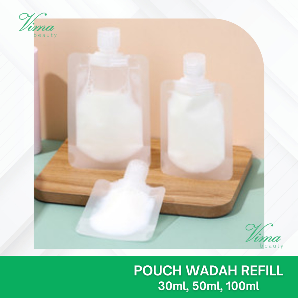 Bodycare/skincare REFILL CONTAINER POUCH SIZE 30ML, 50ML, 100ML พลาสติกหนาระดับพรีเมียม