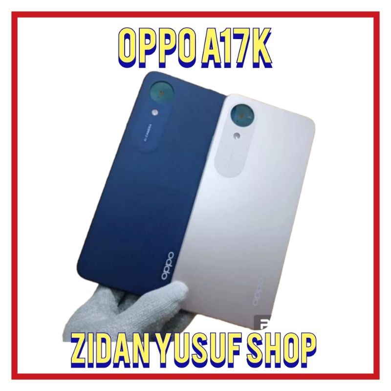BACKDOOR ฝาหลัง OPPO A17K CPH2471 ฝาหลังแบบขับเคลื่อนของแท้