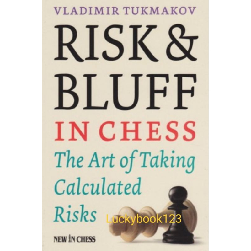 Risk & Bluff in Chess Book: ศิลปะการคํานวณความเสี่ยง