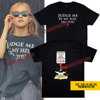 เสื้อยืด พิมพ์ลาย Bp born PINK Rose judge me by my size do you