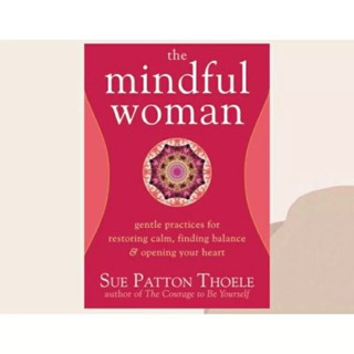 The Mindful Woman - Sue Patton Thoele