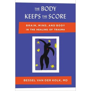 The Body Keeps The Score - Bessel Van Der Kolk, MD