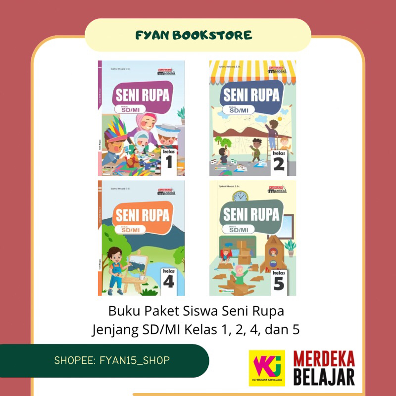 Fyan Book Store: หนังสือ CV Wahana Karya Jaya เกรด 1 หลักสูตรอิสระ เกรด 4 WKJ 2 เกรด 5 สําหรับนักเรียนประถม หลักสูตรศิลปะ สําหรับโรงเรียนประถม