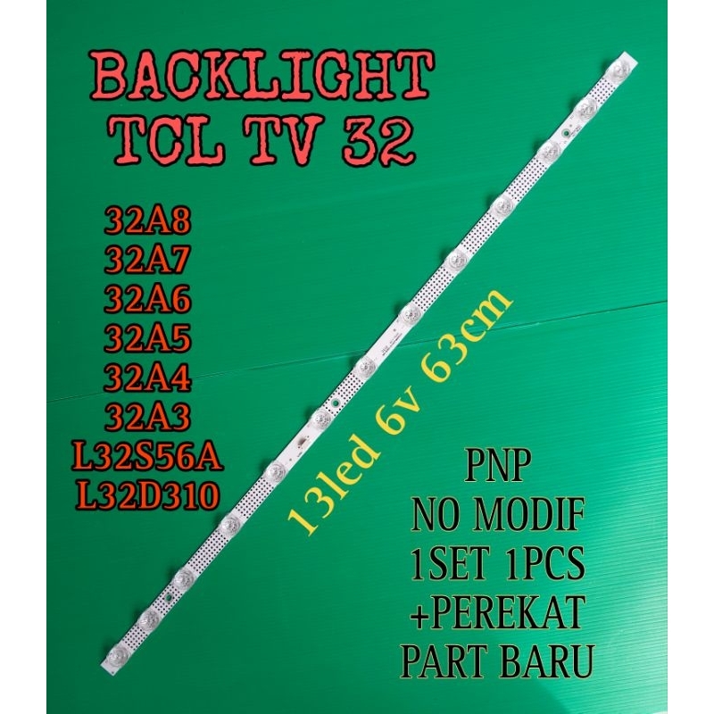 TCL 32 13K L32D310 L32S56A 32A3 32A4 32A5 32A5 32A6 32A8 32A7 32D310 32S56A