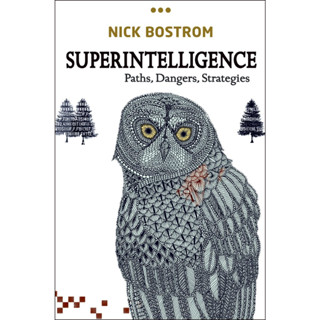 Superintelligence: เส้นทาง, อันตราย, ยุทธศาสตร์, โดย Nick Bostrom