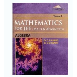 คณิตศาสตร์ สําหรับ IIT JEE พีชคณิตขั้นสูง เล่ม 1