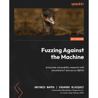 หนังสือ Fuzzing Against the Machine Book Antonio Nappa Eduardo Blazquez