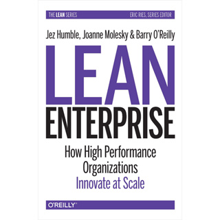 Lean Enterprise: นวัตกรรมองค์กรประสิทธิภาพสูงในระดับสเกล