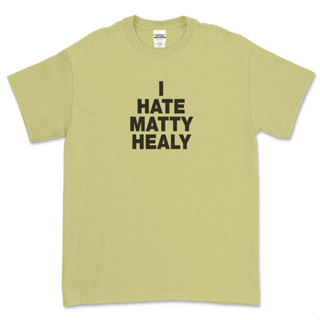 เสื้อยืด ลาย I HATE MATTY HEALY (THE 1975)