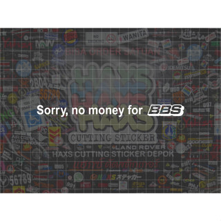 สติกเกอร์ตัด Sorry No Money สําหรับรถยนต์ BBS ขนาด 20x1.7 ซม.