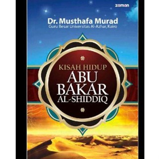 Al Shidiqs Life Story Of Abu Bakar - ดร. Musthafa Murad