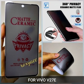 Vivo V27E กระจกนิรภัยเซรามิก เคลือบด้าน ป้องกันแสงสะท้อน