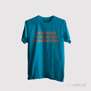 เสื้อยืด พิมพ์ลาย Coldplay Band Everyone Is Alien Somewhere สีฟ้าเทอร์ควอยซ์