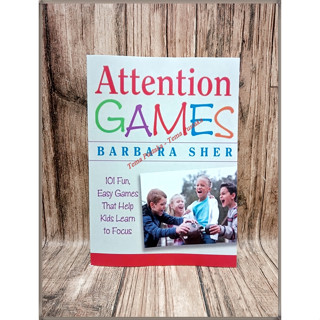 หนังสือเกม Attention Games Book: 101 Fun Easy Games That Help Kids Learn To Focus by Barbara Sher - ภาษาอังกฤษ