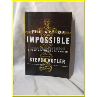 [ภาษาอังกฤษ] The Art Of Impossible: A Peak Performance Primer โดย Steven Kotler