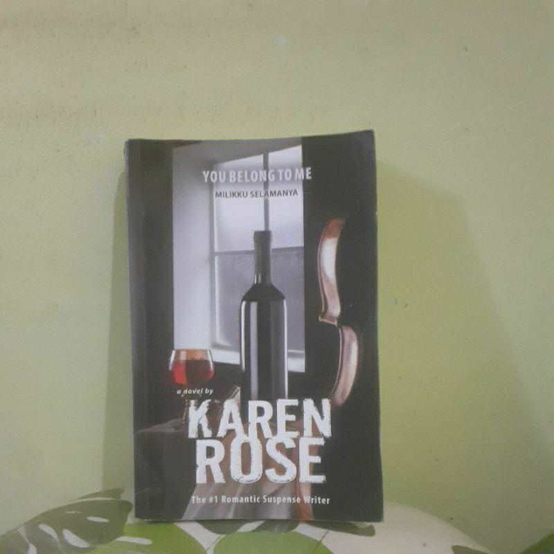 My Novel You Belong To Me Forever By: Karen Rose.Novel Original.