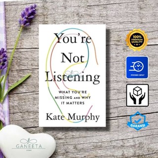 Youre Not Listening by Kate Murphy เวอร์ชั่นภาษาอังกฤษ