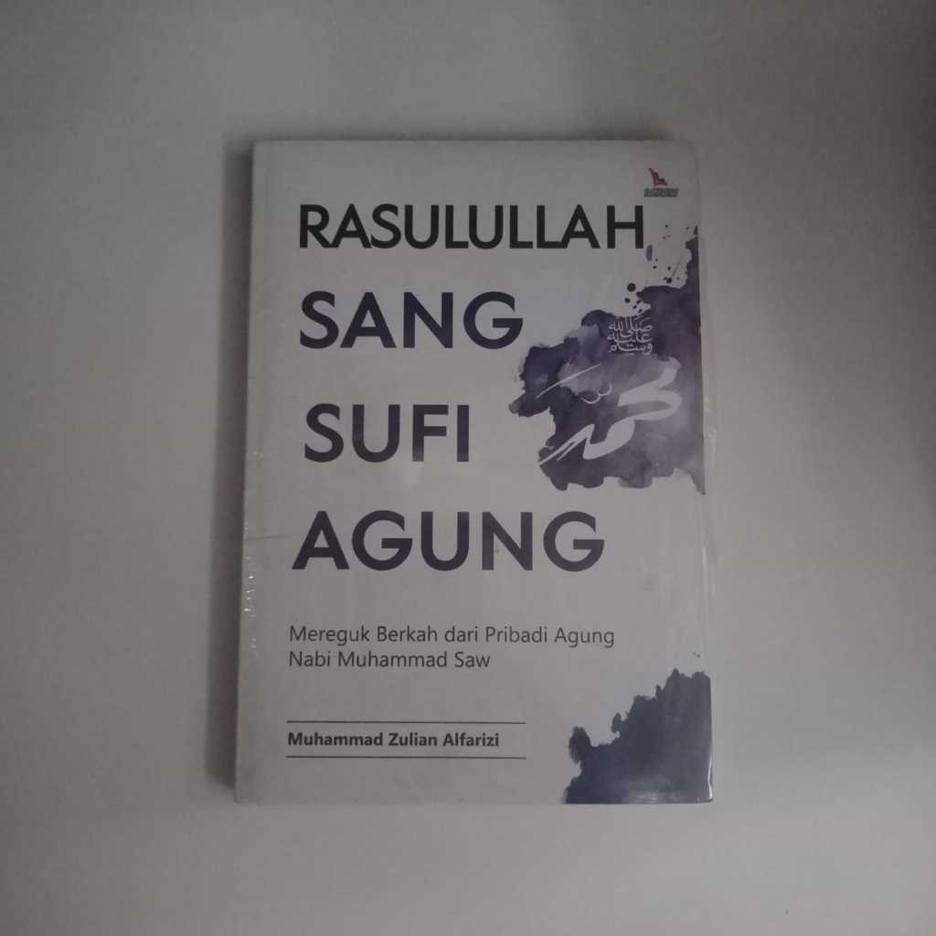 Rasulullah Great Sufi - Muhammad Zulian Alfarizi Bukumusi Bukuasli