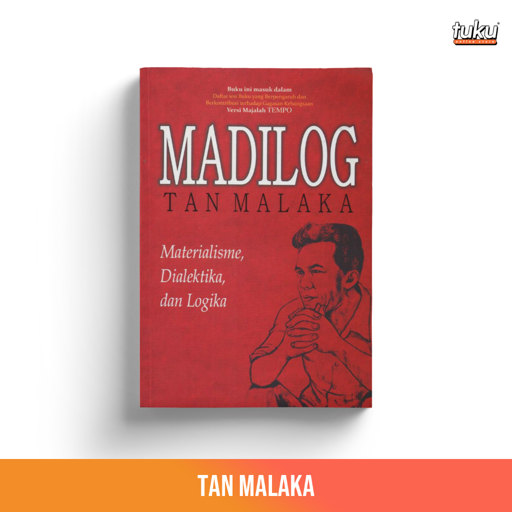 มาดิล็อก TAN MALAKA: MATERIALISM, DIALECTICS และ LOGIC (SC)