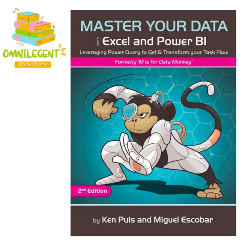 Master Your Data with Power Query in Excel and Power BI: Leveraging Power Query to Get & Transform Y